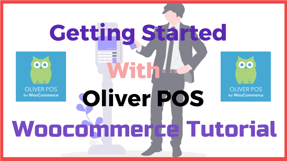 Erste Schritte mit dem Oliver POS Woocommerce Tutorial
