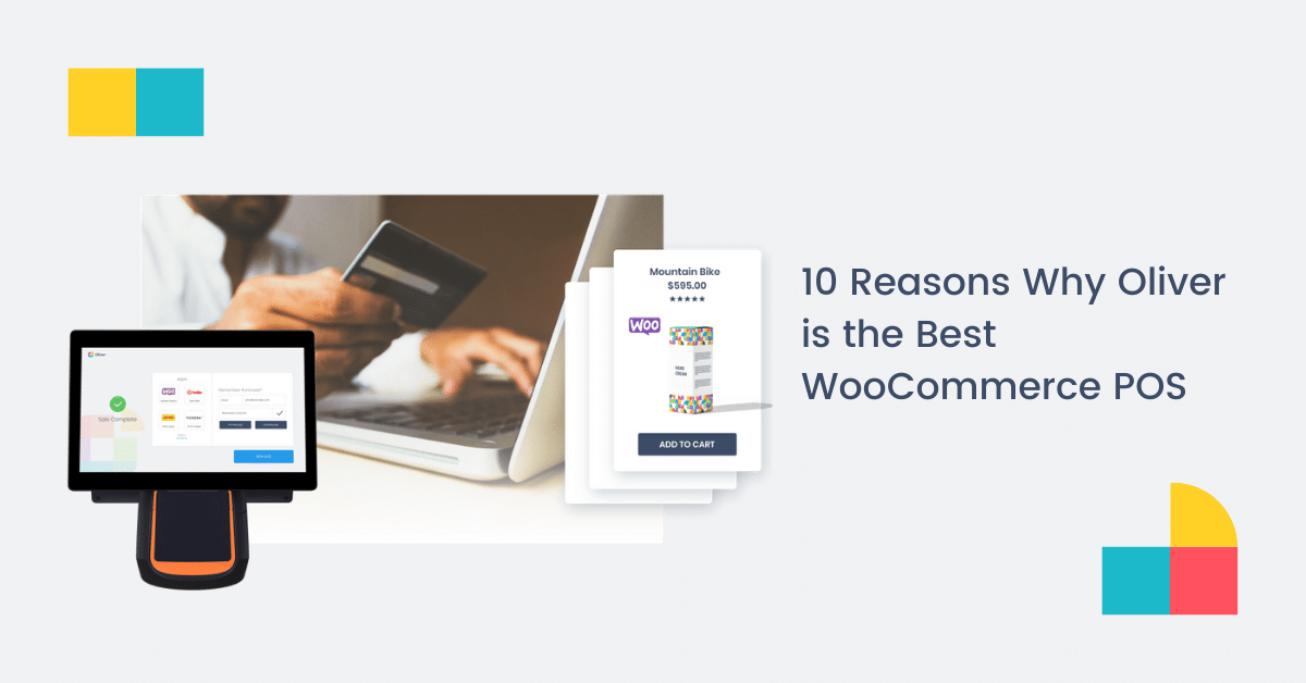 10 reasons why Oliver is the best WooCommerce POS