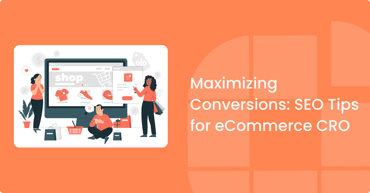 Maximizing Conversions: SEO Tips for eCommerce CRO
